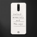 collect moments not things glass case for redmi 8 image