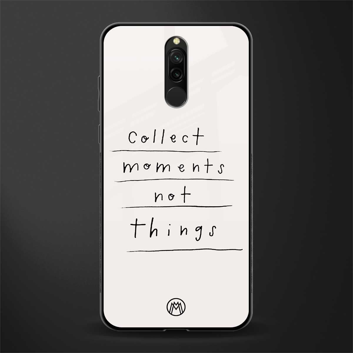 collect moments not things glass case for redmi 8 image