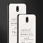 collect moments not things glass case for redmi 8a image-2