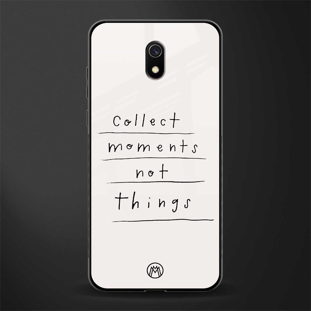collect moments not things glass case for redmi 8a image