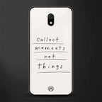 collect moments not things glass case for redmi 8a image