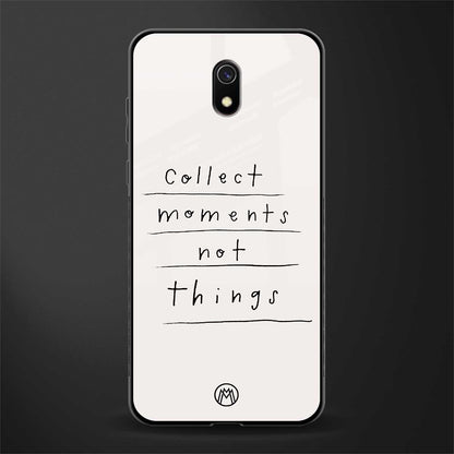 collect moments not things glass case for redmi 8a image