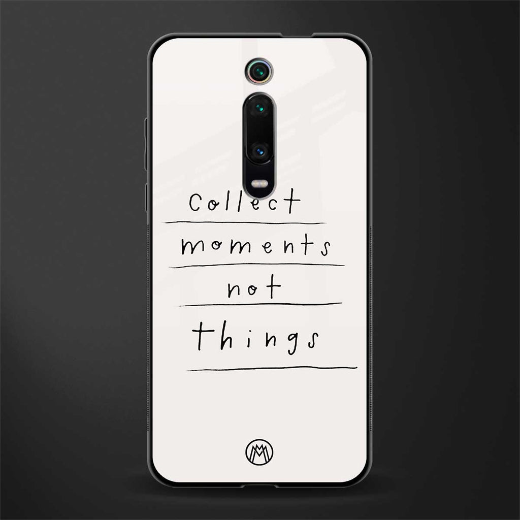 collect moments not things glass case for redmi k20 pro image