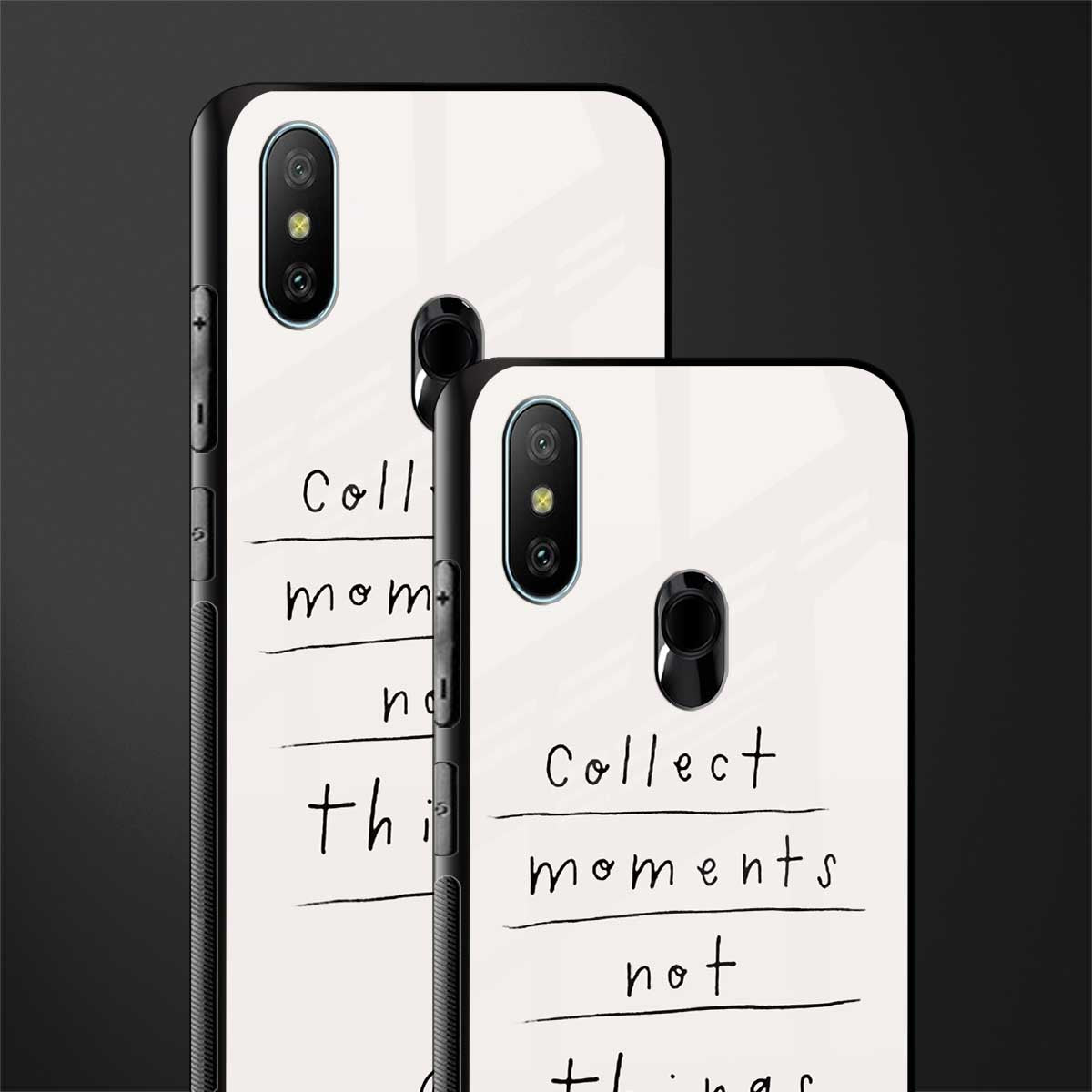 collect moments not things glass case for redmi 6 pro image-2