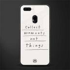 collect moments not things glass case for oppo a12 image