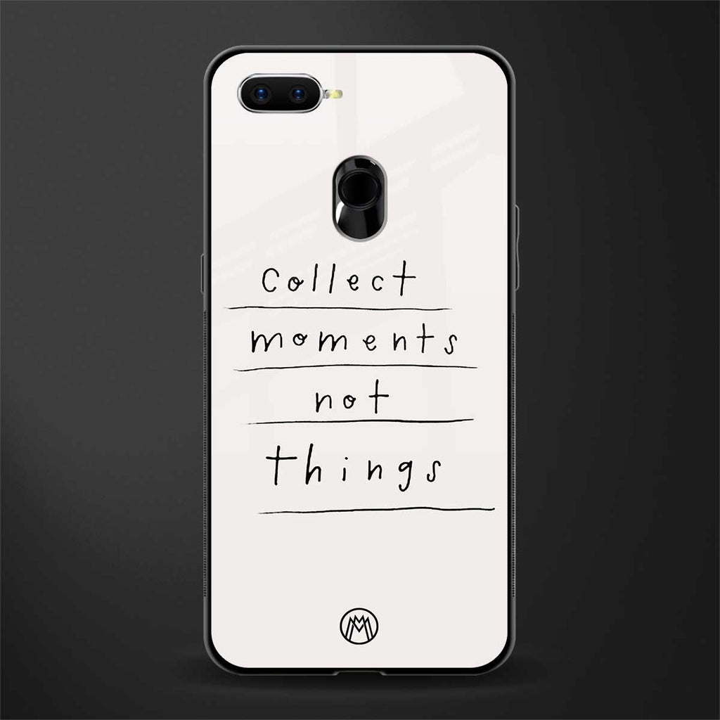 collect moments not things glass case for oppo a7 image