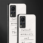 collect moments not things glass case for vivo x60 pro image-2