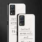 collect moments not things glass case for vivo v21 5g image-2
