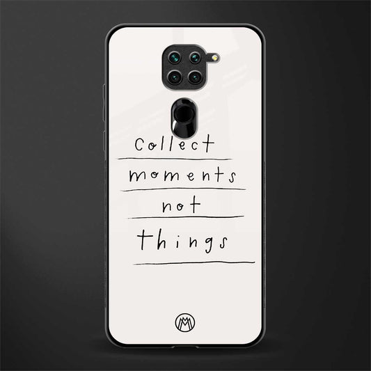 collect moments not things glass case for redmi note 9 image