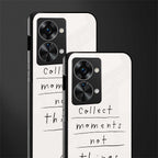 collect moments not things glass case for phone case | glass case for oneplus nord 2t 5g