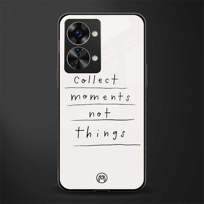 collect moments not things glass case for phone case | glass case for oneplus nord 2t 5g