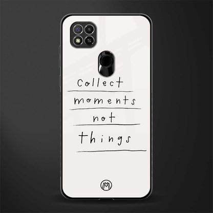 collect moments not things glass case for redmi 9 image