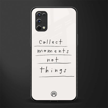 collect moments not things glass case for realme x7 pro image