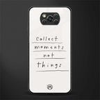 collect moments not things glass case for poco x3 image