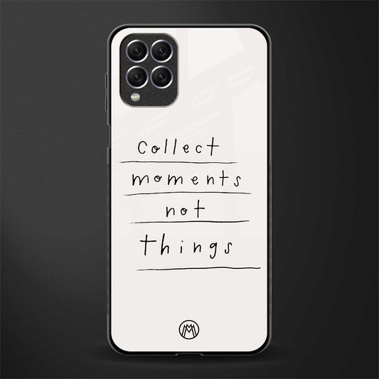 collect moments not things glass case for samsung galaxy f62 image