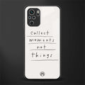 collect moments not things glass case for redmi note 10s image