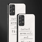 collect moments not things glass case for samsung galaxy a72 image-2