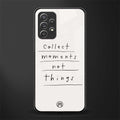 collect moments not things glass case for samsung galaxy a32 4g image