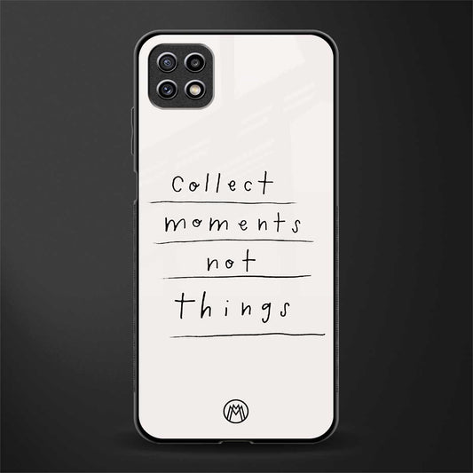 collect moments not things glass case for samsung galaxy a22 5g image