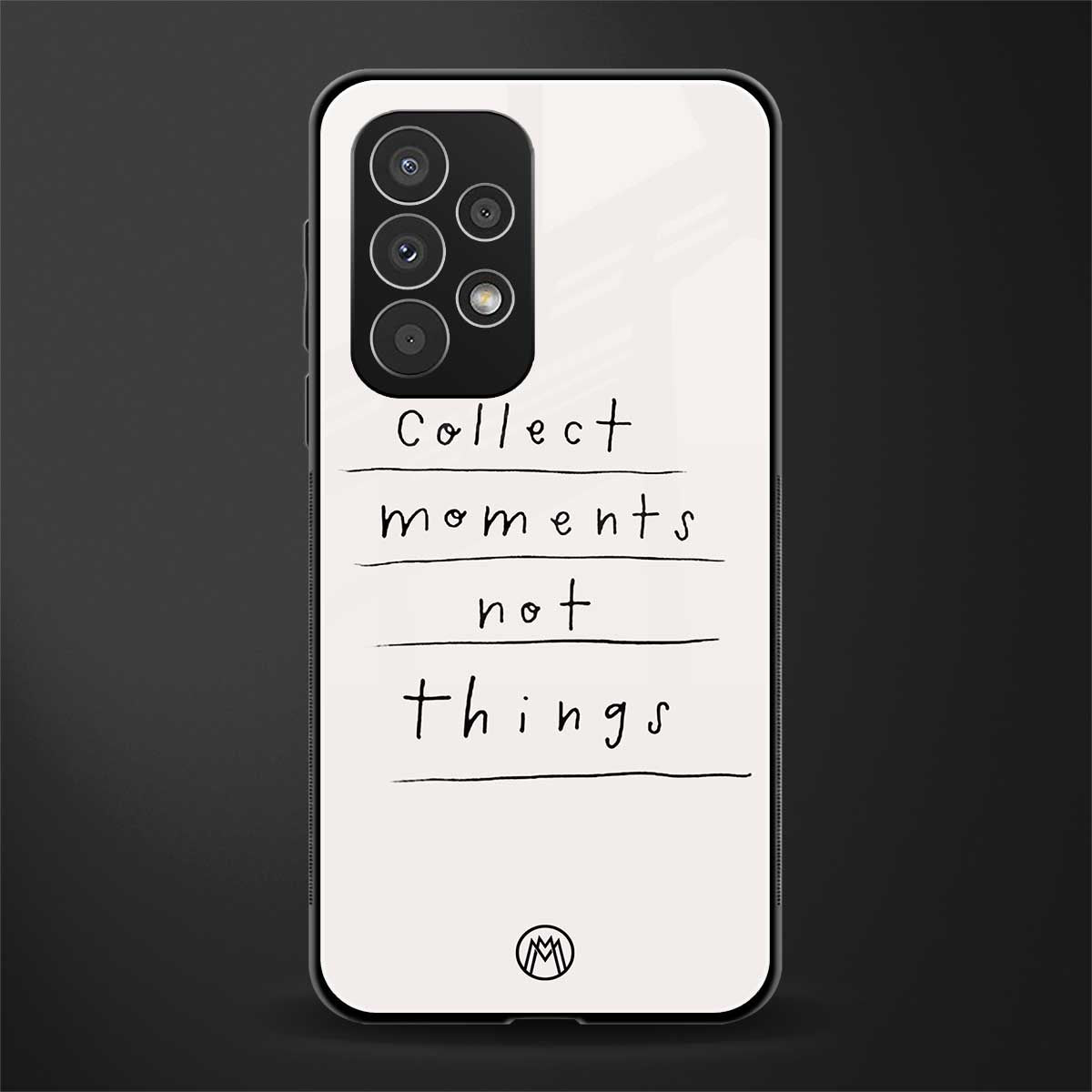 collect moments not things back phone cover | glass case for samsung galaxy a53 5g