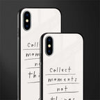 collect moments not things glass case for iphone xs image-2