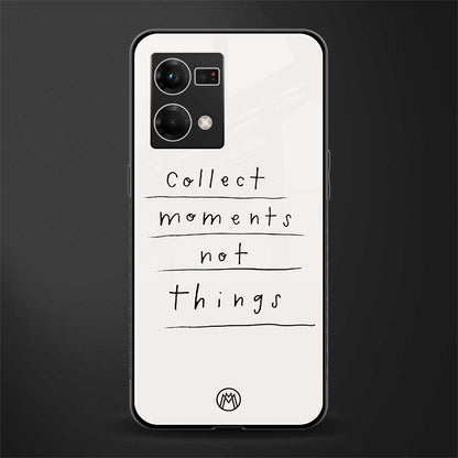 collect moments not things back phone cover | glass case for oppo f21 pro 4g