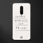 collect moments not things glass case for oneplus 7 pro image