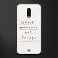 collect moments not things glass case for oneplus 6t image