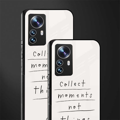 collect moments not things back phone cover | glass case for xiaomi 12 pro