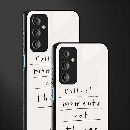 collect moments not things back phone cover | glass case for samsung galaxy f23 5g