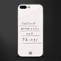 collect moments not things glass case for iphone 7 plus image