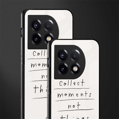 collect moments not things back phone cover | glass case for oneplus 11