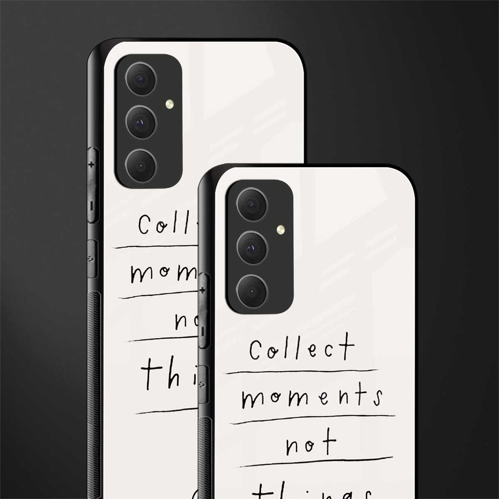 collect moments not things back phone cover | glass case for samsung galaxy a54 5g