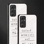 collect moments not things back phone cover | glass case for samsung galaxy a54 5g