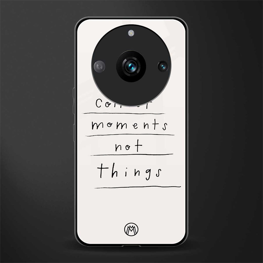 collect moments not things back phone cover | glass case for realme 11 pro 5g