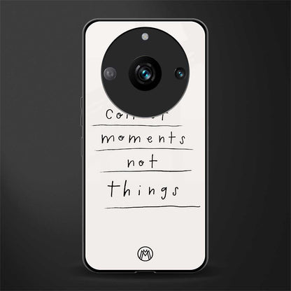 collect moments not things back phone cover | glass case for realme 11 pro 5g