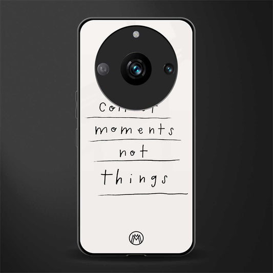 collect moments not things back phone cover | glass case for realme 11 pro 5g