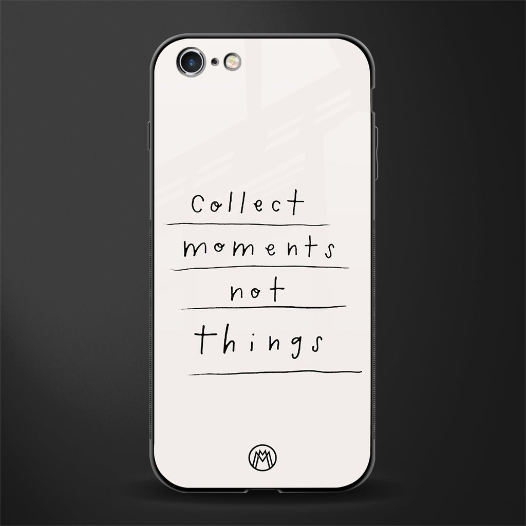 collect moments not things glass case for iphone 6s image