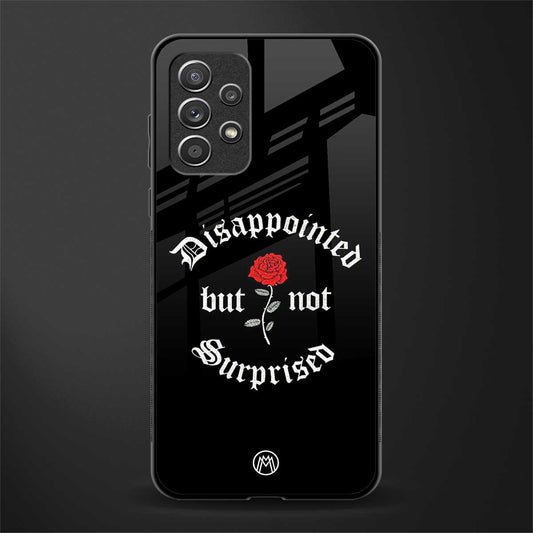 disappointed but not surprised glass case for samsung galaxy a72 image