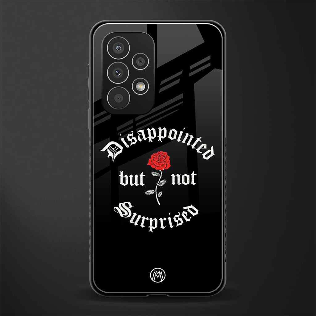 disappointed but not surprised back phone cover | glass case for samsung galaxy a73 5g