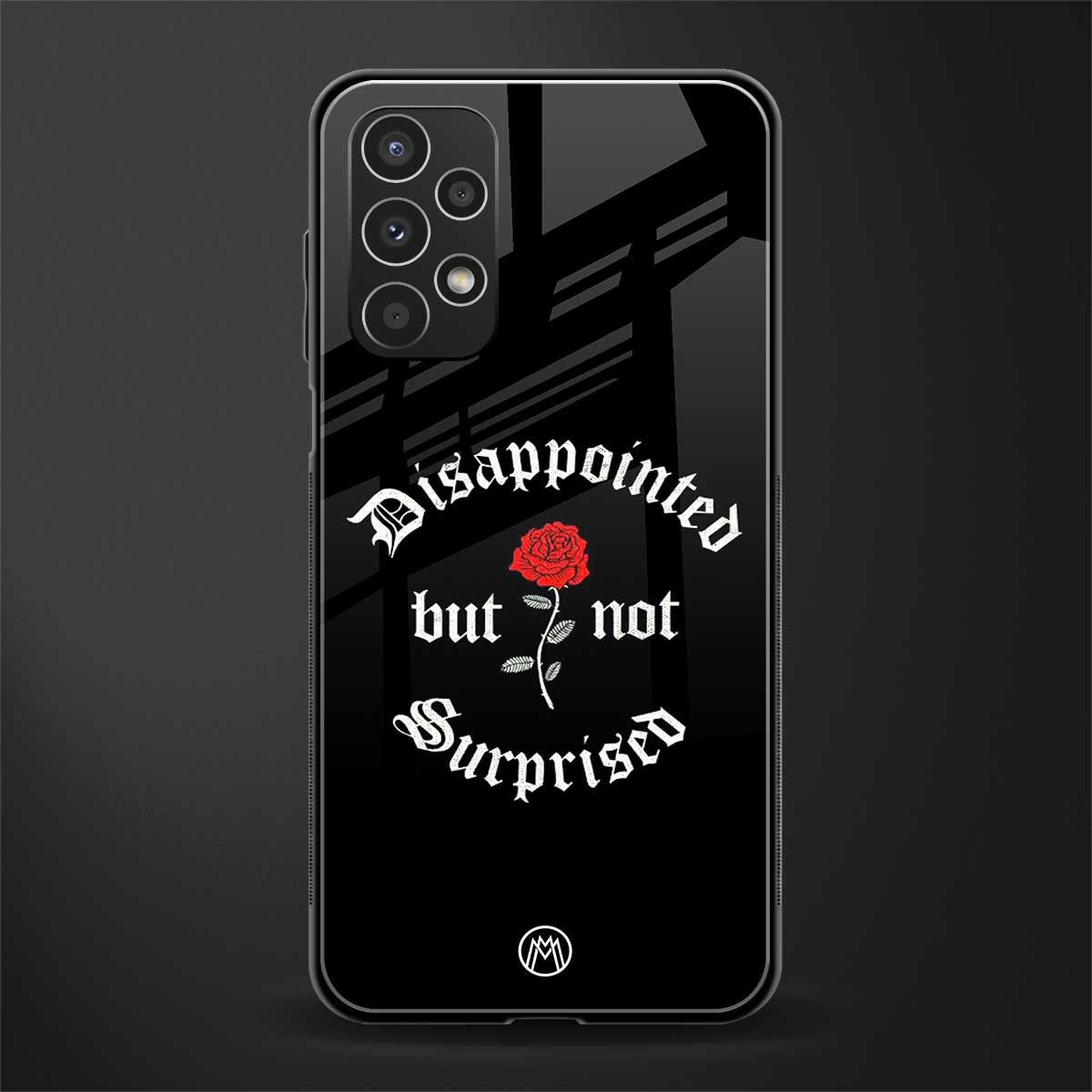 disappointed but not surprised back phone cover | glass case for samsung galaxy a13 4g