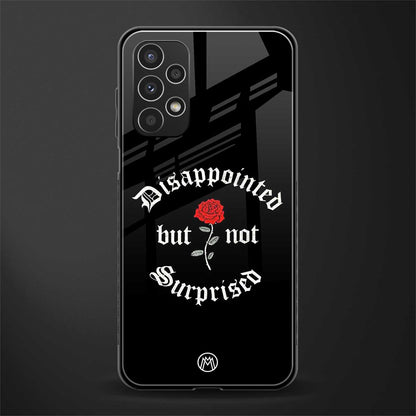 disappointed but not surprised back phone cover | glass case for samsung galaxy a13 4g