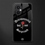 disappointed but not surprised back phone cover | glass case for oppo f21 pro 5g