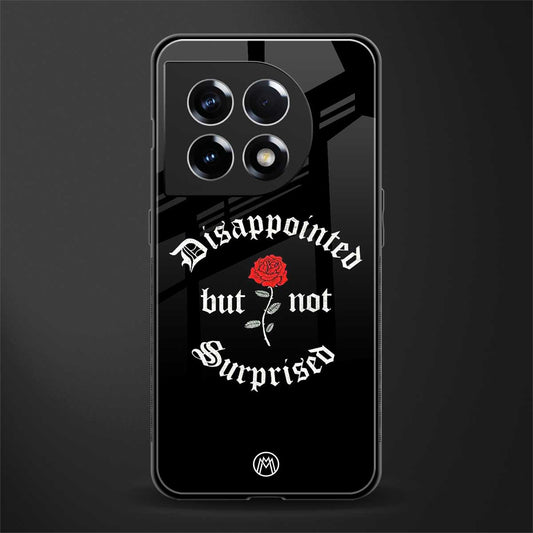 disappointed but not surprised back phone cover | glass case for oneplus 11