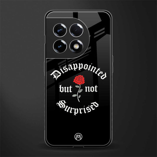 disappointed but not surprised back phone cover | glass case for oneplus 11r