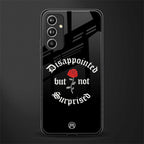 disappointed but not surprised back phone cover | glass case for samsung galaxy a54 5g