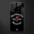 disappointed but not surprised back phone cover | glass case for samsun galaxy a24 4g
