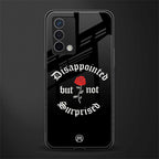 disappointed but not surprised back phone cover | glass case for oppo a74 4g