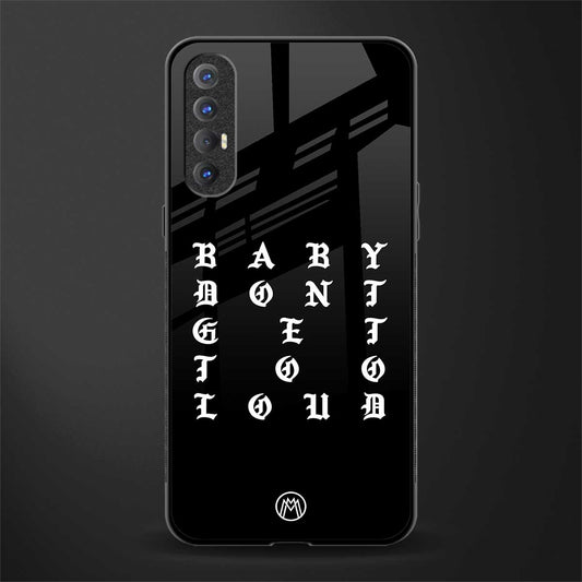 don't get too loud glass case for oppo reno 3 pro image