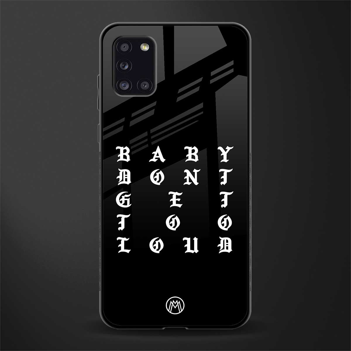 don't get too loud glass case for samsung galaxy a31 image